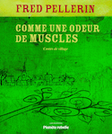 Comme une odeur de muscles [nouvelle édition]